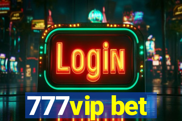 777vip bet